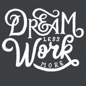 Dream Less Work More - Ladies Tri-Blend Long Sleeve Hoodie Design