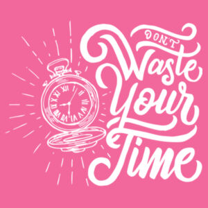Don't Waste Your Time - Ladies Tri-Blend 3/4 Sleeve T Design