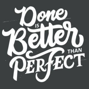 Done Is Better Than Perfect - Ladies Long Sleeve Tri Blend T Design