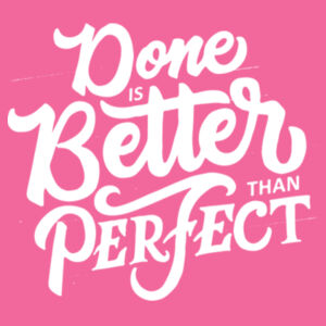 Done Is Better Than Perfect - Ladies Tri-Blend 3/4 Sleeve T Design
