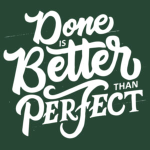 Done Is Better Than Perfect - Adult Colorblock Sweatshirt Design