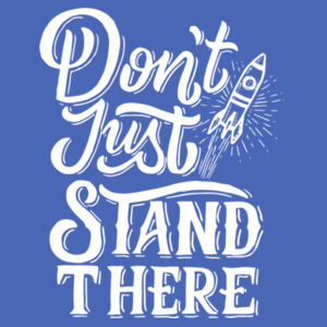 Don't Just Stand There - Ladies Tri-Blend T Design