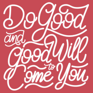Do Good And Good Will Come to You - Adult Soft Tri-Blend T Design